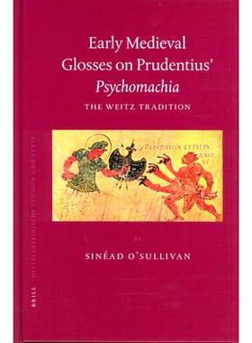 预订 Early Medieval Glosses on Prudentius’ Psychomachia: The Weitz Tradition 普鲁登蒂乌斯的心理机能论的早期中世纪注释：