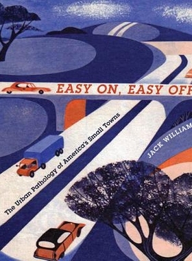 预订 Easy On, Easy Off: The Urban Pathology of America’s Small Towns 易开，易关：美国小镇的城市病理学: 9780813938868