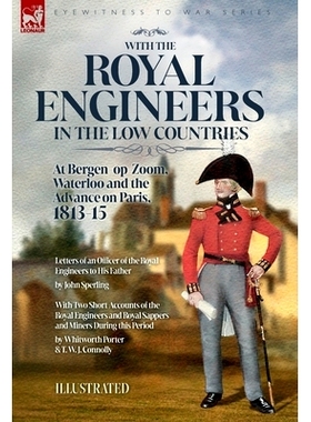 预订 With the Royal Engineers in the Low Countries: At Bergen-op-Zoom, Waterloo and the Advance on Paris, 1813-15: 97819