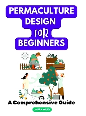 预订 Permaculture Design for Beginners: A Comprehensive Guide: 9798329965414