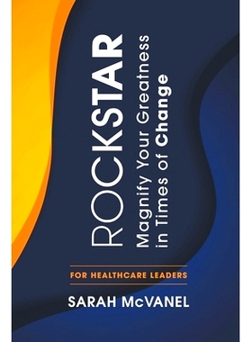 预订 Rockstar: Magnify Your Greatness in Times of Change for Healthcare Leaders: 9780995157224