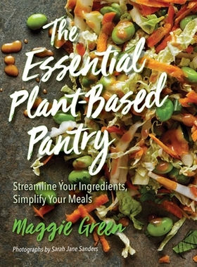 预订 The Essential Plant-Based Pantry: Streamline Your Ingredients, Simplify Your Meals 基本的植物性食品储藏室: 97816843