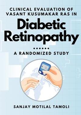 [预订]Clinical Evaluation of Vasant Kusumakar Ras in Diabetic Retinopathy: A Randomized Study 9788815205452