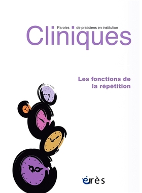 预订 Cliniques : paroles de praticiens en institution, n° 14. Les fonctions de la répétition 诊所：机构从业者的话，第