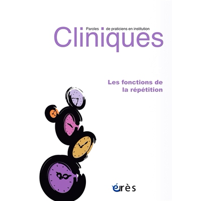 预订 Cliniques : paroles de praticiens en institution, n° 14. Les fonctions de la répétition 诊所：机构从业者的话，第
