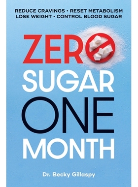 预订 Zero Sugar / One Month: Reduce Cravings - Reset Metabolism - Lose Weight - Lower Blood Sugar 零糖/一个月: 978074409