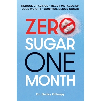 预订 Zero Sugar / One Month: Reduce Cravings - Reset Metabolism - Lose Weight - Lower Blood Sugar 零糖/一个月: 978074409