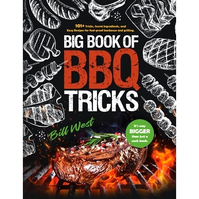 预订 Big Book of BBQ Tricks: 101+ Tricks, Secret Ingredients and Easy Recipes for Foolproof Barbecue & Grilling: 9781735