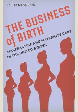 [预订]The Business of Birth: Malpractice and Maternity Care in the United States 9781479812257