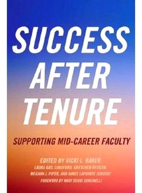 预订 Success After Tenure: Supporting Mid-Career Faculty 成功后的成功：支持中年职业学院: 9781620366813