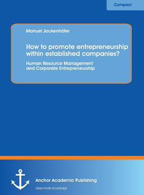 [预订]How to Promote Entrepreneurship Within Established Companies? Human Resource Management and Corporat 9783954890330