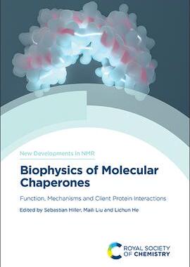 [预订]Biophysics of Molecular Chaperones: Function, Mechanisms and Client Protein Interactions 9781839162824