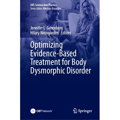 预订 Optimizing Evidence-Based Treatment for Body Dysmorphic Disorder 优化身体畸形障碍的循证*: 9783031653384