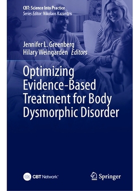 预订 Optimizing Evidence-Based Treatment for Body Dysmorphic Disorder 优化身体畸形障碍的循证*: 9783031653384