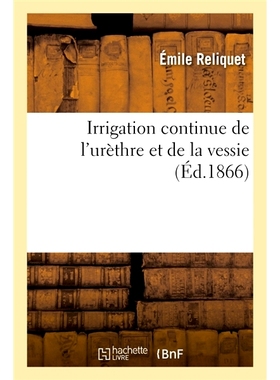 预订 Irrigation continue de l’urèthre et de la vessie 持续冲洗尿道和膀胱: 9782014096682