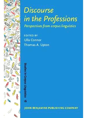 预订 Discourse in the Professions: Perspectives from Corpus Linguistics 专业中的话语：来自语料库语言学中的透视: 97890272
