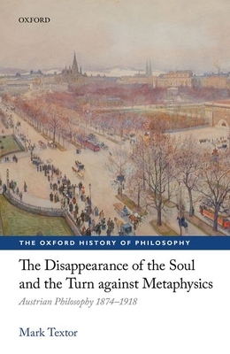 【预订】The Disappearance of the Soul and the Turn against Metaphysics 9780198769828