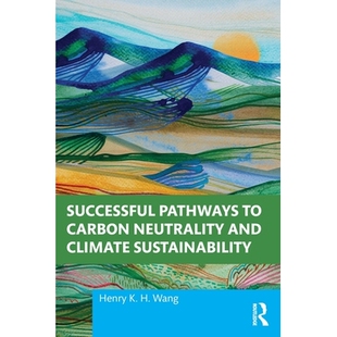 预订 Successful Pathways to Carbon Neutrality and Climate Sustainability 实现碳中和与气候可持续性的成功路径: 97810327706