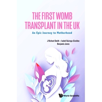 预订 First Womb Transplant in the Uk, The: An Epic Journey to Motherhood 英国首例子宫移植手术：成为母亲的史诗般的旅程: 9