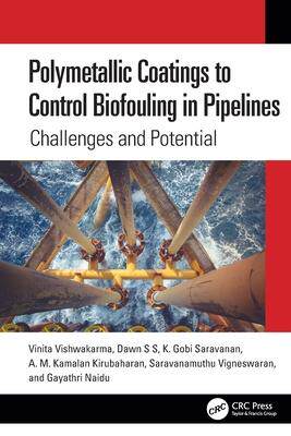 [预订]Polymetallic Coatings to Control Biofouling in Pipelines: Challenges and Potential 9781032044903