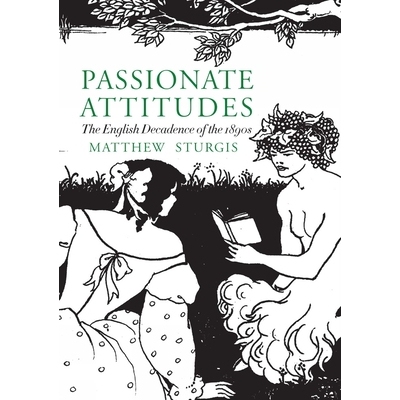 预订 Passionate Attitudes: The English Decadence of the 1890s 热情的态度: 9781843680734