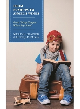 预订 From Pushups to Angel’s Wings: Great Things Happen When Boys Read 从俯卧撑到天使的翅膀：当男孩们阅读时，伟大的事情