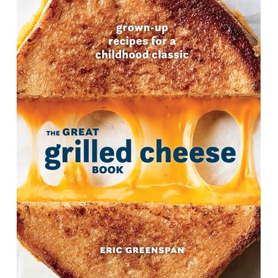 预订 The Great Grilled Cheese Book: Grown-Up Recipes for a Childhood Classic [a Cookbook]伟大的烤奶酪书：童年经典的成人