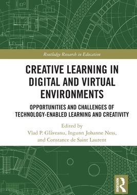 [预订]Creative Learning in Digital and Virtual Environments: Opportunities and Challenges of Technology-Enabled Learni