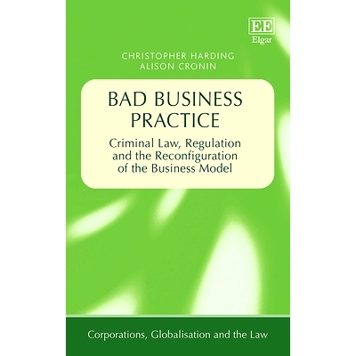 预订 Bad Business Practice: Criminal Law, Regulation and the Reconfiguration of the Business Model 不良商业行为: 9781786