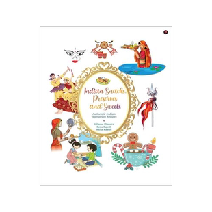 [预订]Indian Snacks, Preserves and Sweets: Authentic Indian Vegetarian recipes 9781637455401