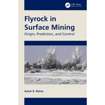 预订 Flyrock in Surface Mining Origin, Prediction, and Control 露天采矿中的飞岩：起源、预测与控制 9781032356129