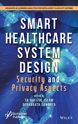 【预订】Smart Healthcare System Design: Security And Privacy Aspects 9781119791683