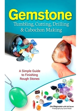 预订 Gemstone Tumbling, Cutting, Drilling & Cabochon Making: A Simple Guide to Finishing Rough Stones: 9781591938736