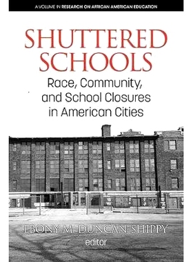 预订 Shuttered Schools: Race, Community, and School Closures in American Cities: 9781641136099