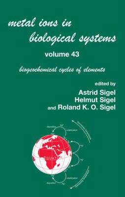 【预订】Metal Ions in Biological Systems, Volume 43 - Biogeochemical Cycles of Elements