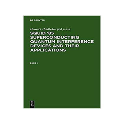 [预订]Squid ’85 Superconducting Quantum Interference Devices and Their Applications: Proceedings of the  9783110103304