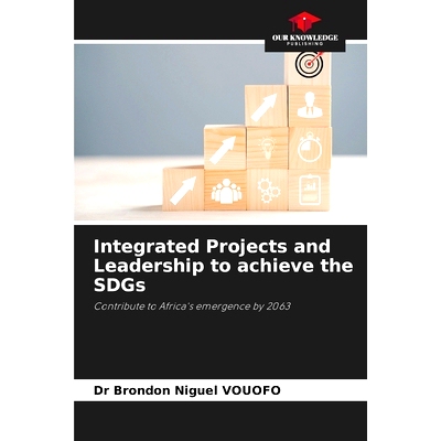 预订 Integrated Projects and Leadership to achieve the SDGs: Contribute to Africa’s emergence by 2063 綜合專案和領導力