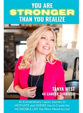 预订 You Are Stronger Than You Realize: An Extraordinary Cancer Journey to MOTIVATE and INSPIRE You to Create the INCRED