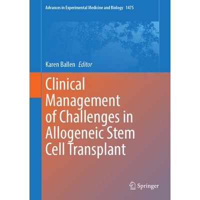 预订 Clinical Management of Challenges in Allogeneic Stem Cell Transplant 同种异体干细胞移植挑战的临床管理 9783031849879