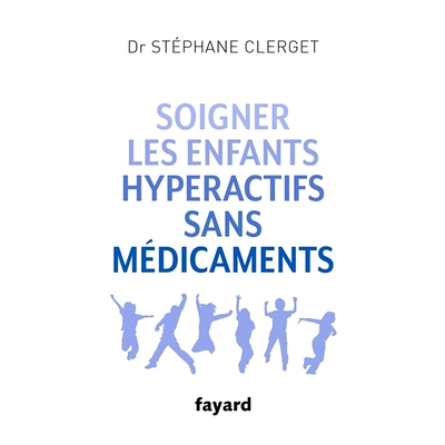 预订 Soigner les enfants hyperactifs sans médicaments 无需**多动症儿童: 9782213700724