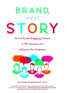 预订 Brand, Meet Story: How to Create Engaging Content to Win Business and Influence Your Audience 满足故事的品牌：如何