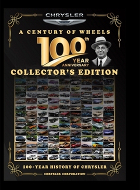 预订 Chrysler Corporation, a Century on Wheels: Collector’s Edition: 9781300072867