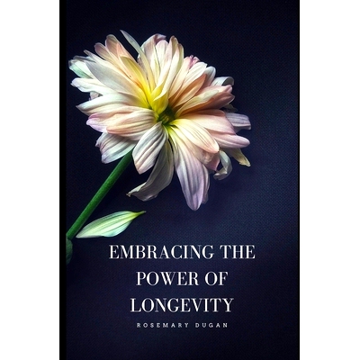 预订 Embracing the Power of Longevity: 9798399331799