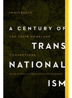 预订 A Century of Transnationalism: Immigrants and Their Homeland Connections 跨国主义的世纪：移民及其家园连接: 97802520