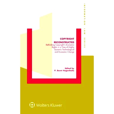 预订 Copyright Reconstructed - Rethinking copyright’s Economic Rights in a Time of Highly Dynamic Technological and Eco
