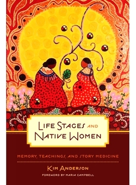 预订 Life Stages and Native Women: Memory, Teachings, and Story Medicine 人生阶段和土著妇女: 记忆、教导和故事医学: 97808