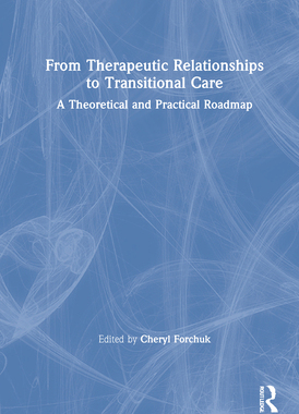 【预订】The Transitional Relationship Model in Therapeutic Care 9780367430405