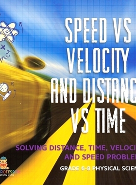预订 Speed vs Velocity and Distance vs Time Solving Distance, Time, Velocity and Speed Problems Grade 6-8 Physical Scien