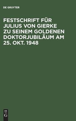 【预订】Festschrift für Julius von Gierke zu seinem goldenen Doktorjubiläu 9783111152530