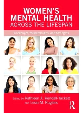 预订 Women’s Mental Health Across the Lifespan: Challenges, Vulnerabilities, and Strengths 女性的终身精神健康: 97811381